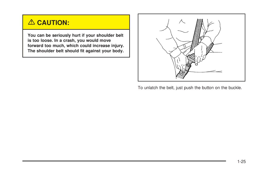 Chevrolet 2005 owner manual To unlatch the belt, just push the button on the buckle 