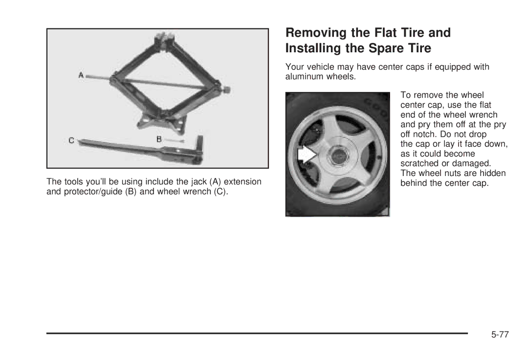 Chevrolet 2005 owner manual Removing the Flat Tire Installing the Spare Tire 