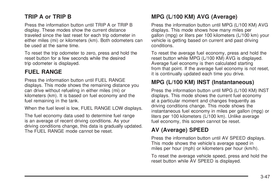 Chevrolet 2008 owner manual Trip a or Trip B, MPG L/100 KM AVG Average, MPG L/100 KM Inst Instantaneous, AV Average Speed 