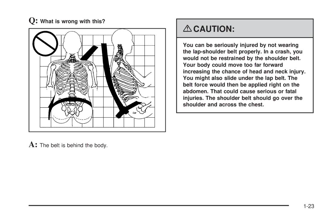 Chevrolet 2008 owner manual Belt is behind the body 