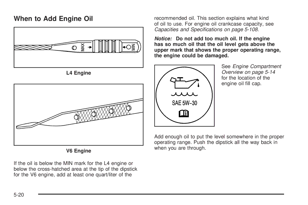 Chevrolet 2008 owner manual When to Add Engine Oil, L4 Engine V6 Engine 