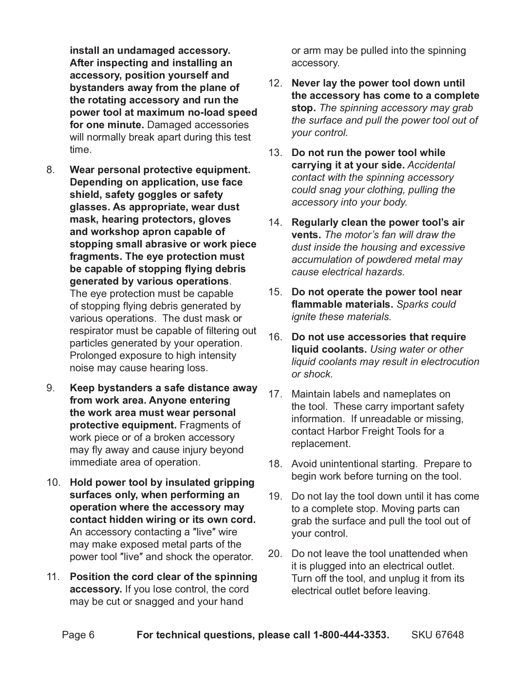 Chicago Electric 67648 operating instructions Or arm may be pulled into the spinning accessory 