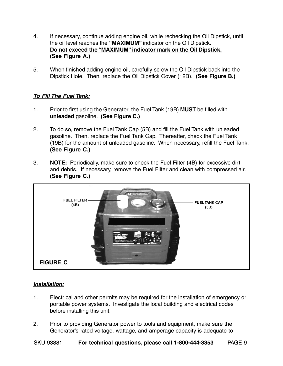Chicago Electric 93881 To Fill The Fuel Tank, See Figure C, Installation, For technical questions, please call 