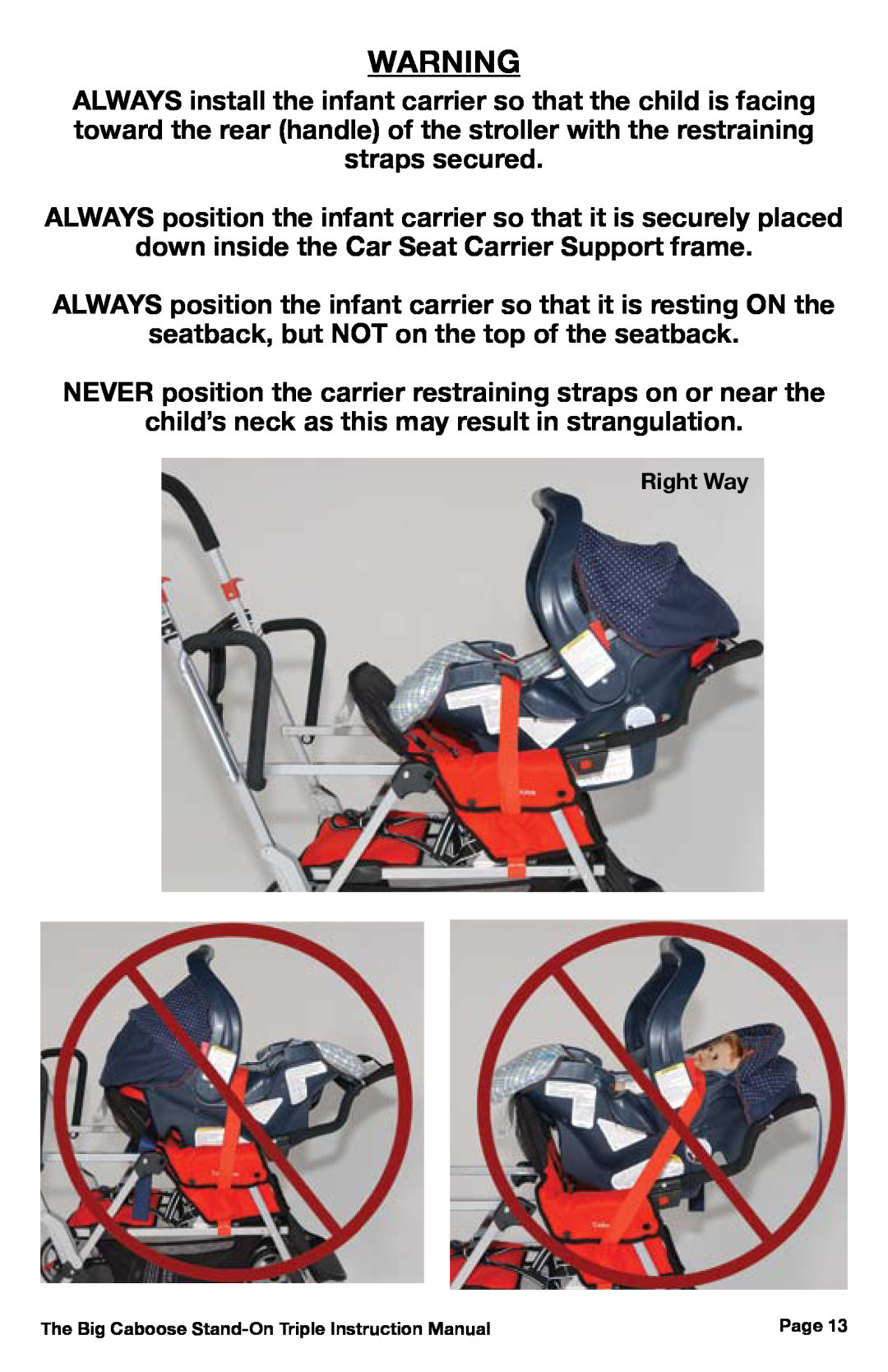 Chicco 430 ALWAYS position the infant carrier so that it is securely placed, seatback, but NOT on the top of the seatback 