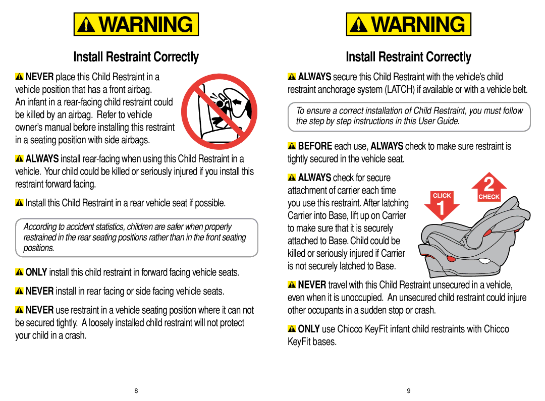 Chicco Car Seat manual Install Restraint Correctly, Never install in rear facing or side facing vehicle seats 