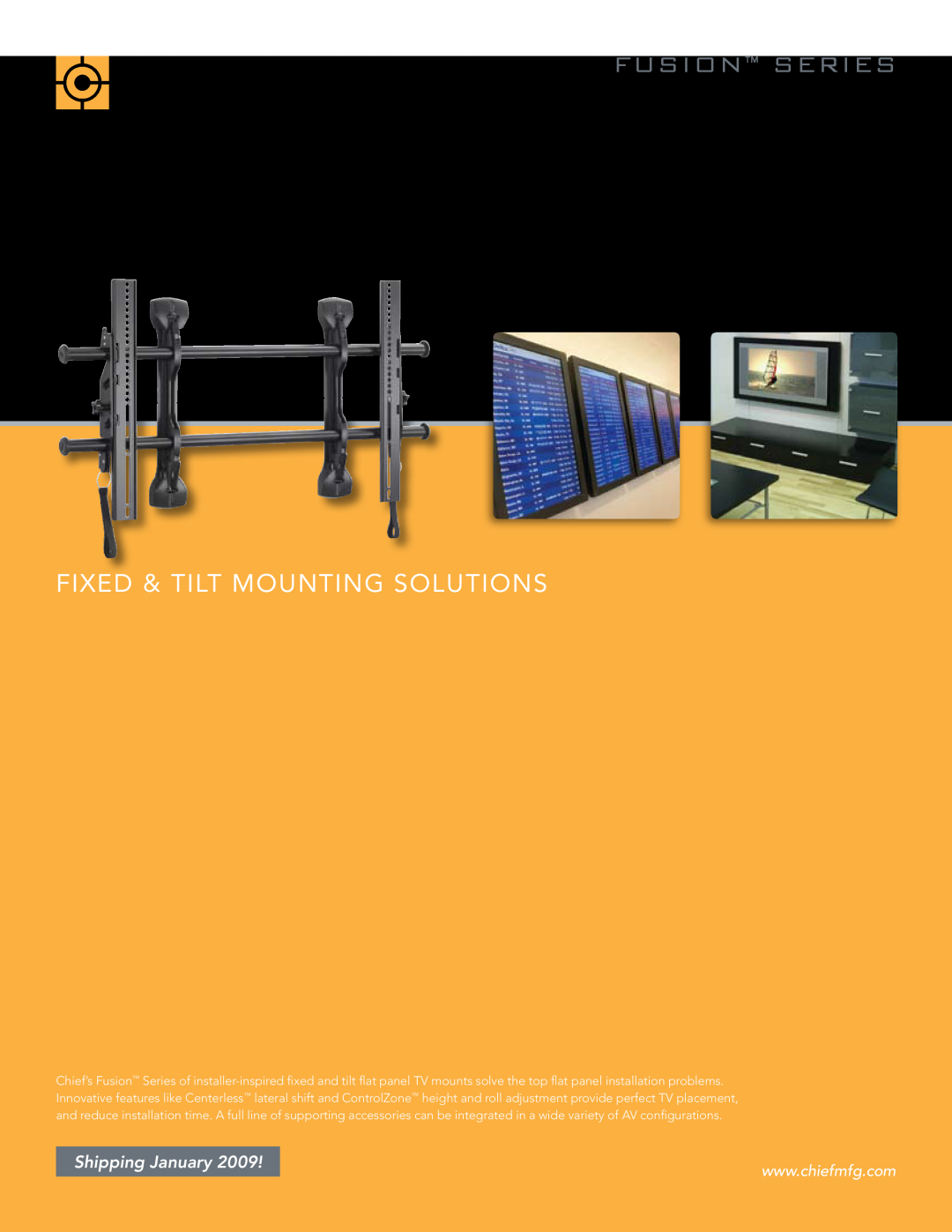 Chief Manufacturing Fusion Series manual fixed & tilt MOUNTING SOLUTIONS, Shipping January 