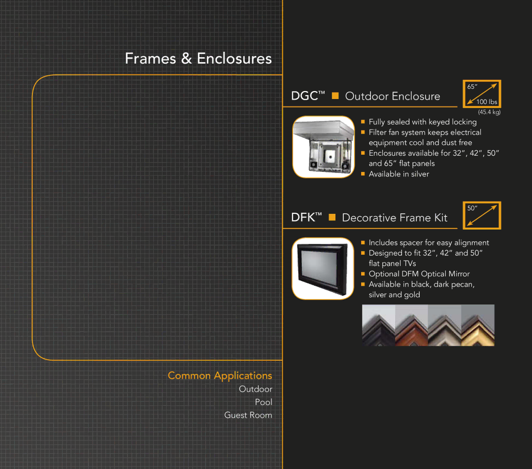 Chief Manufacturing Hospitality Solutions manual Frames & Enclosures, DGC n Outdoor Enclosure, DFK n Decorative Frame Kit 