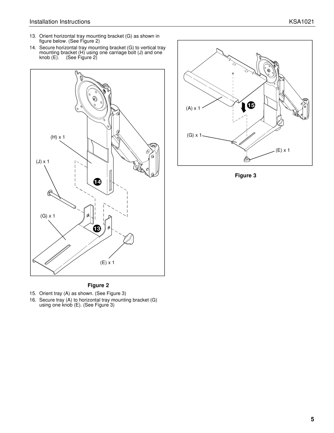 Chief Manufacturing KSA1021 installation instructions Orient horizontal tray mounting bracket G as shown 