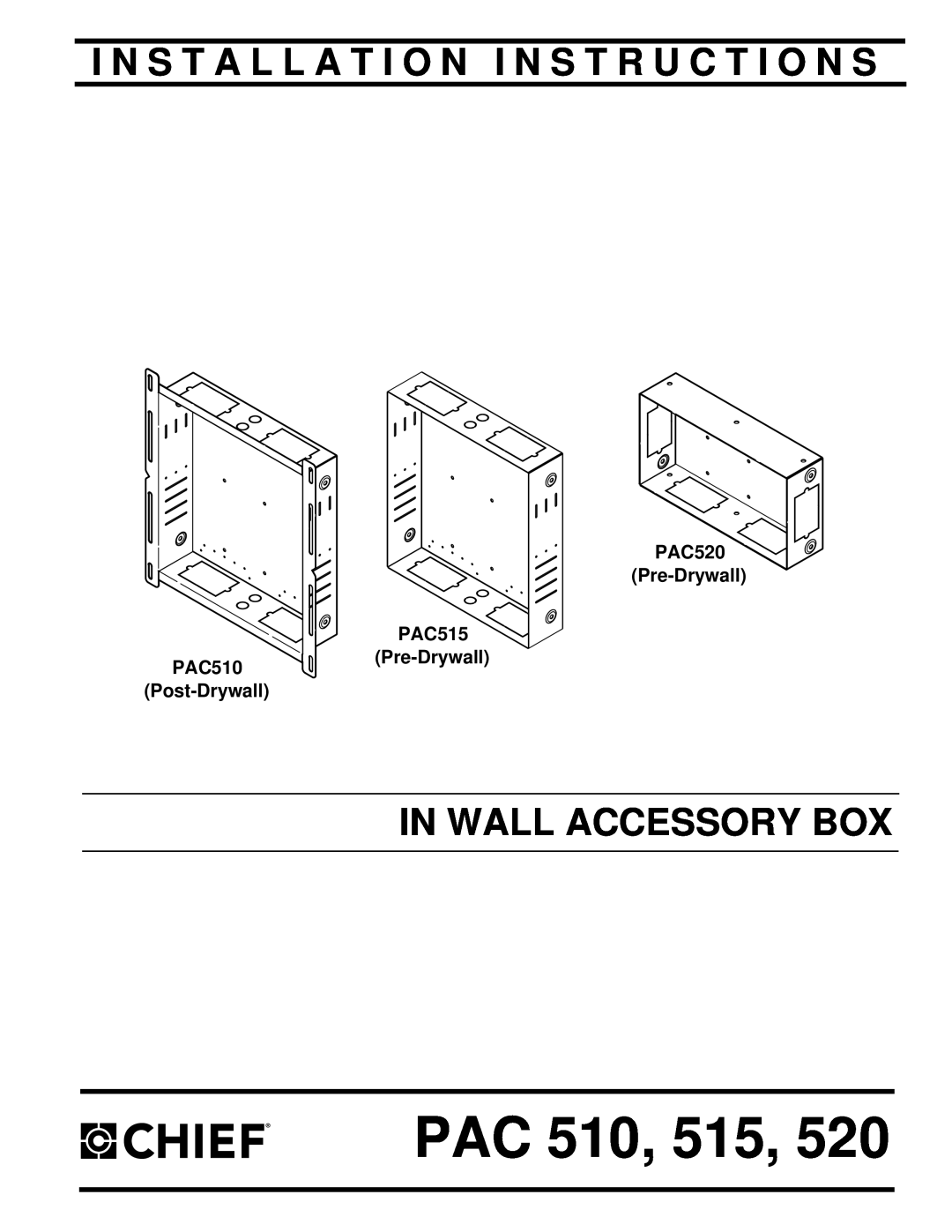 Chief Manufacturing installation instructions PAC510 Post-Drywall, PAC515 Pre-Drywall, PAC520 Pre-Drywall, Pac 
