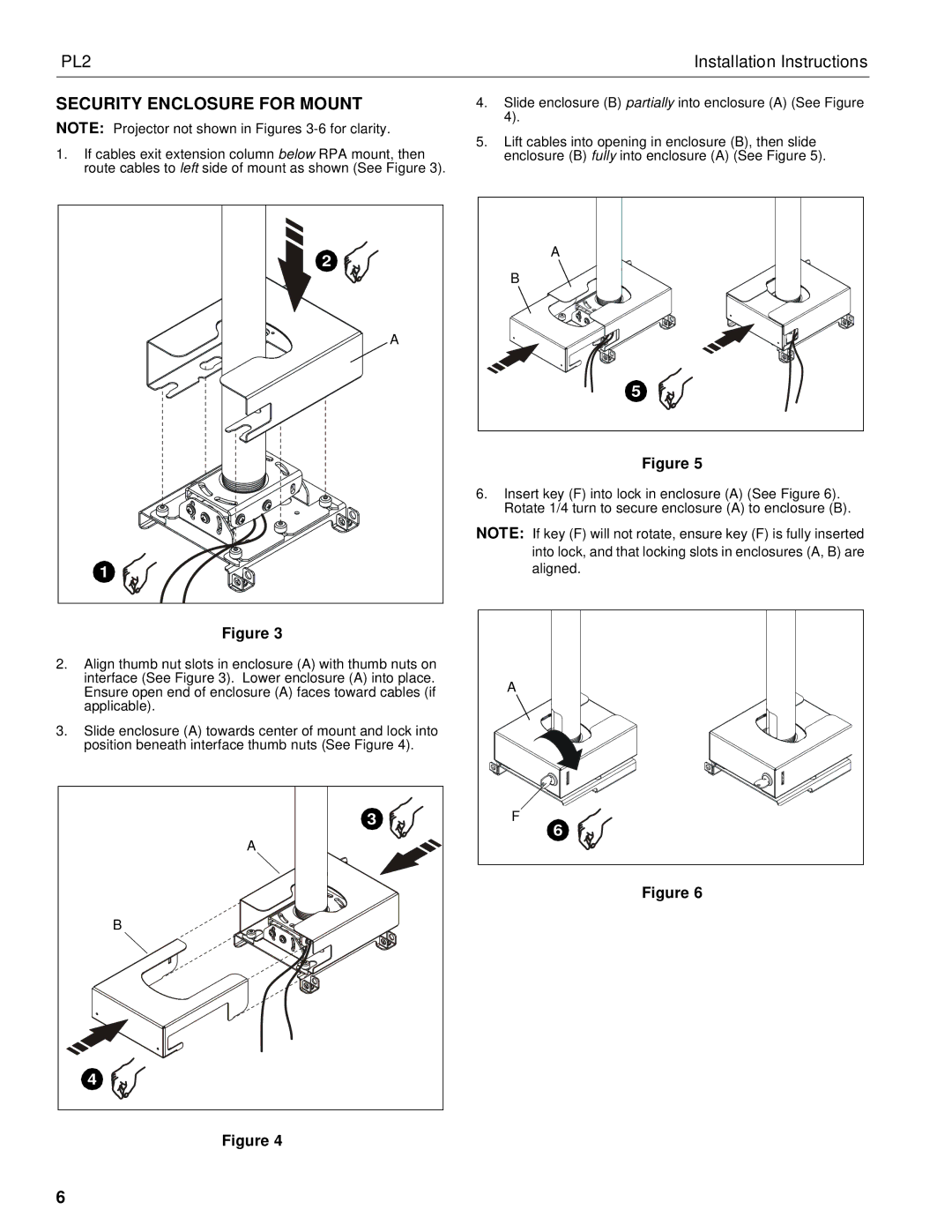 Chief Manufacturing PL2 Security Enclosure for Mount, Slide enclosure B partially into enclosure a See Figure 