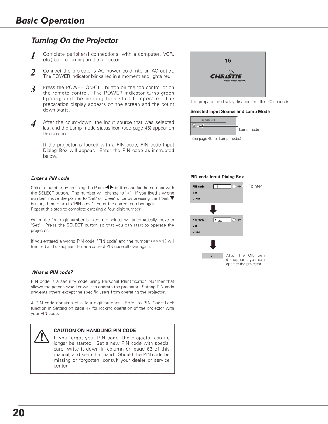 Christie Digital Systems 38-VIV208-03 Basic Operation, Turning On the Projector, Enter a PIN code, What is PIN code? 