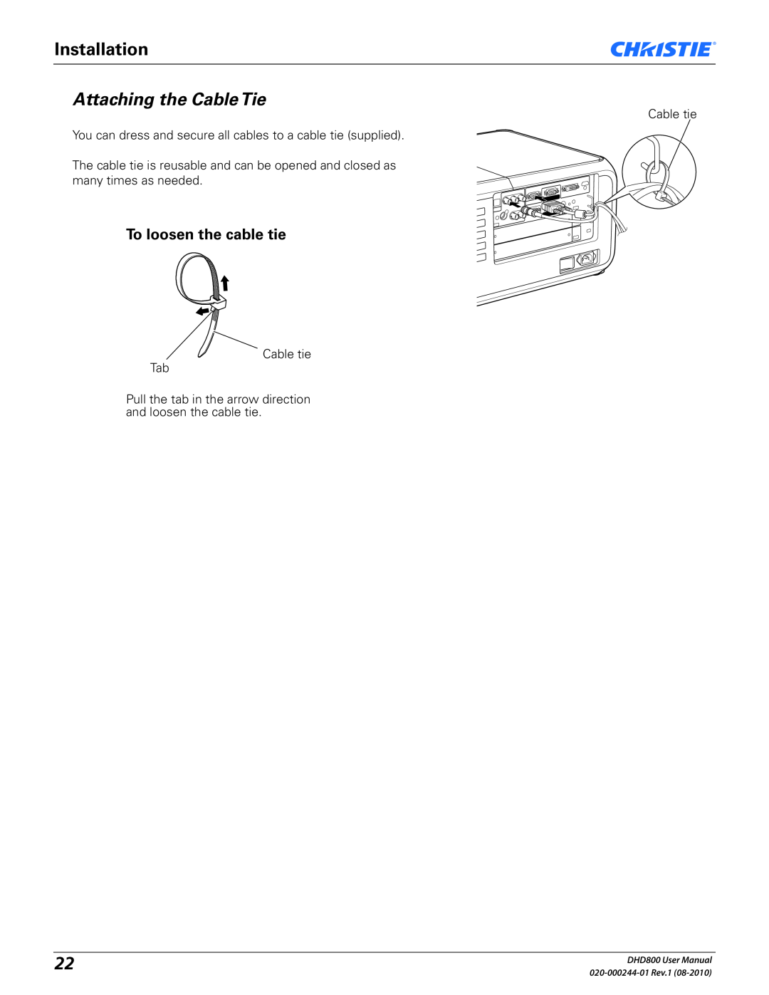 Christie Digital Systems user manual Attaching the Cable Tie, Installation, To loosen the cable tie, DHD800 User Manual 