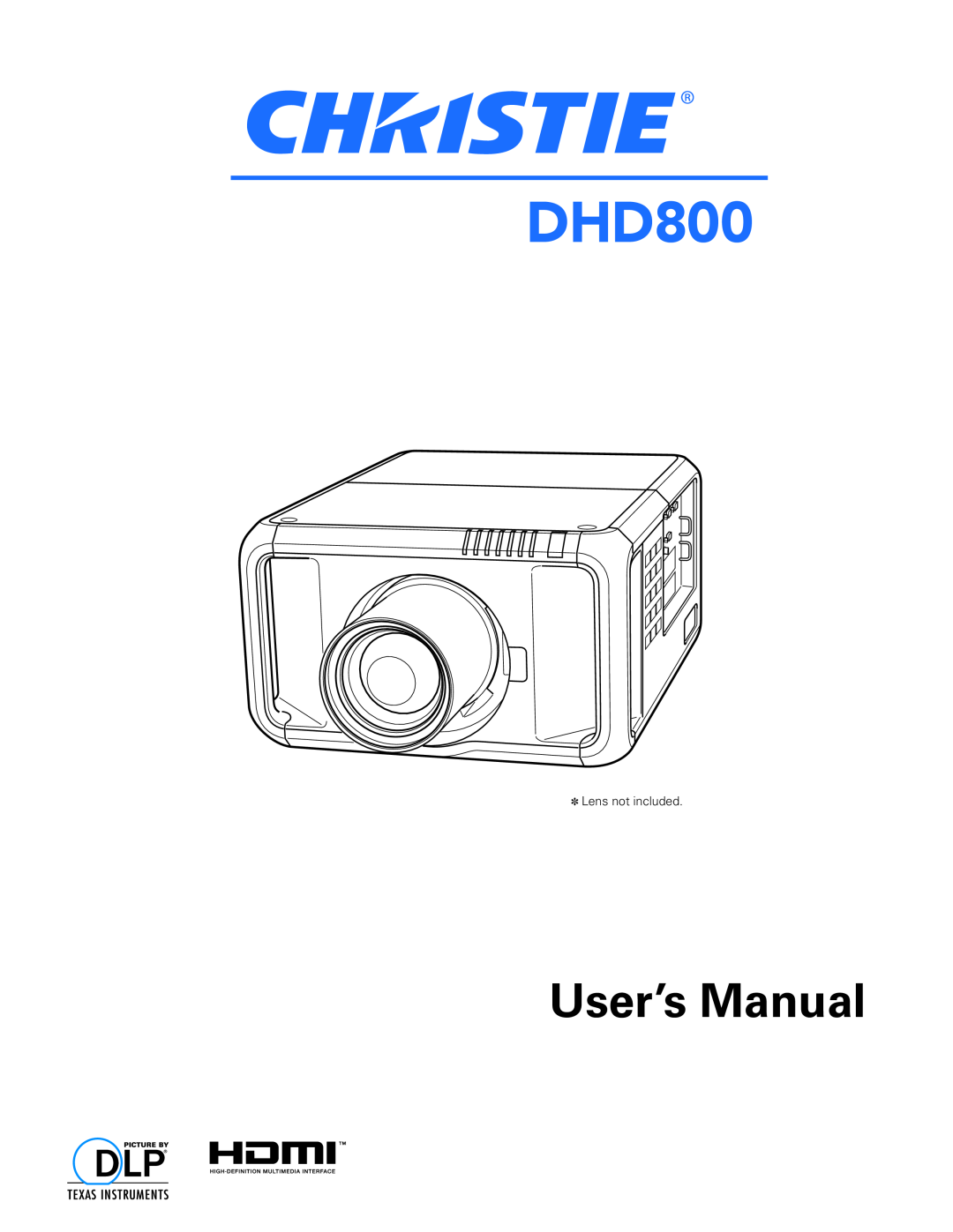 Christie Digital Systems DHD800 user manual User’s Manual, = Lens not included 
