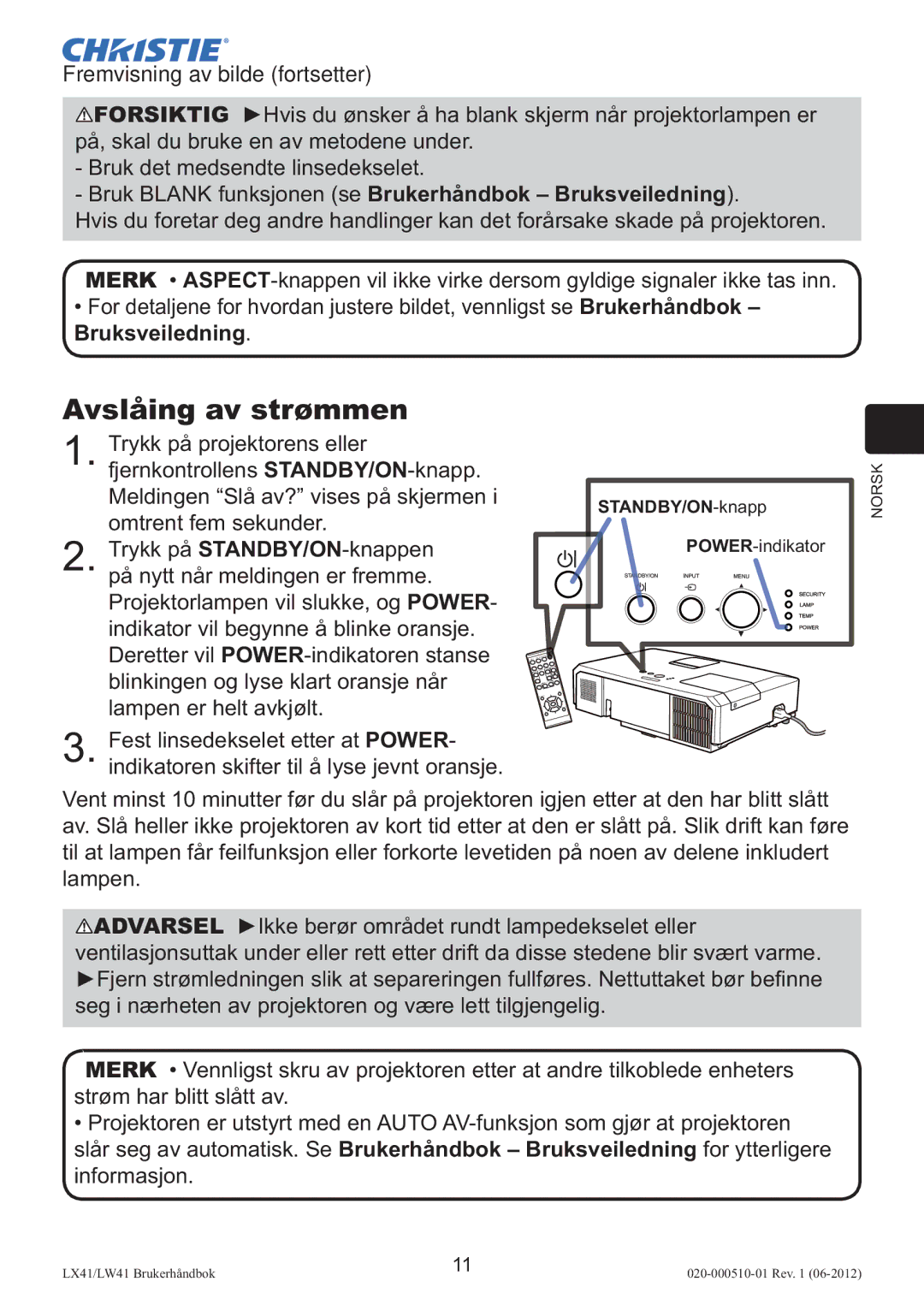 Christie Digital Systems LW41 setup guide Avslåing av strømmen, Fremvisning av bilde fortsetter 