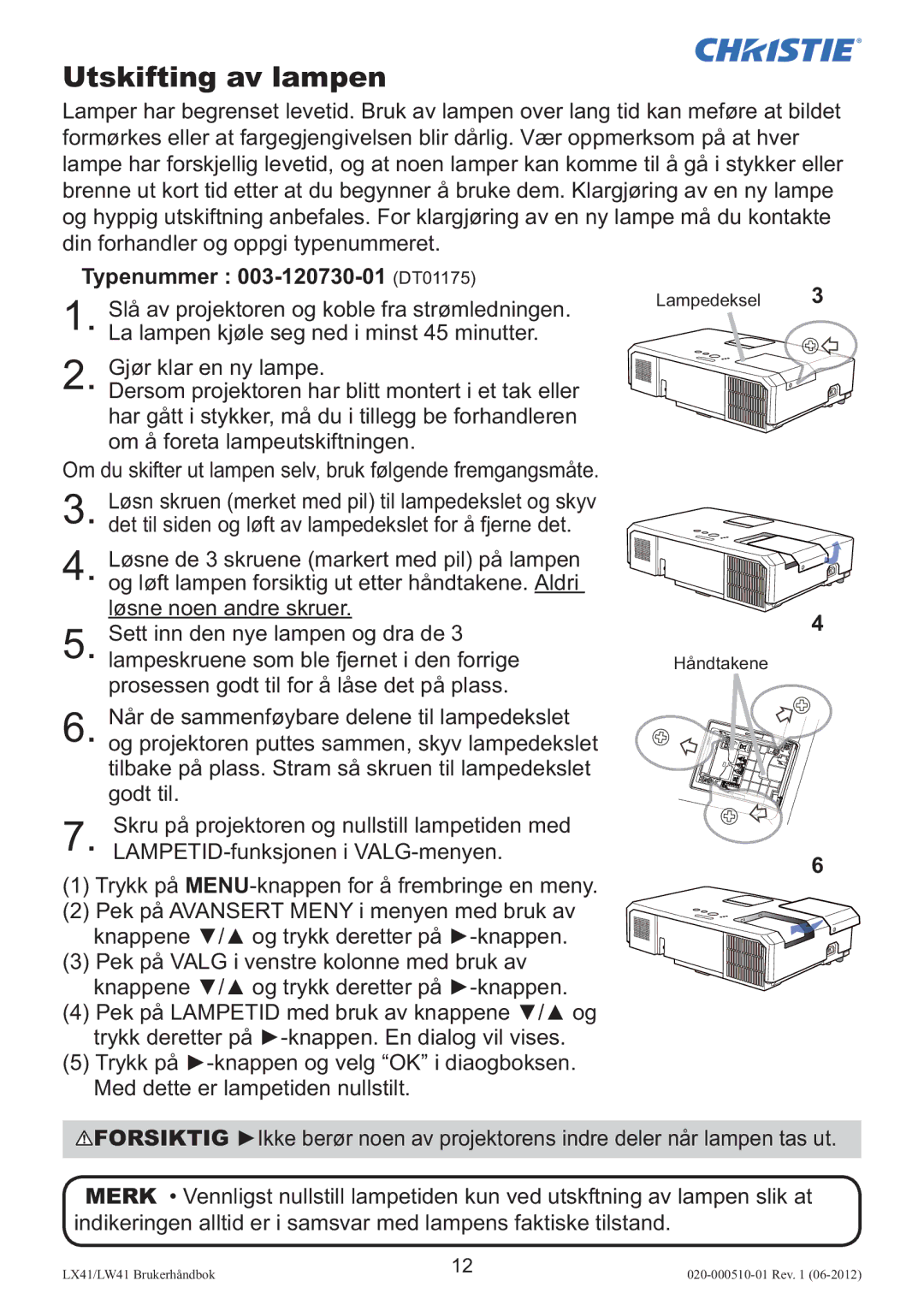 Christie Digital Systems LW41 setup guide Utskifting av lampen, Typenummer 003-120730-01 DT01175 