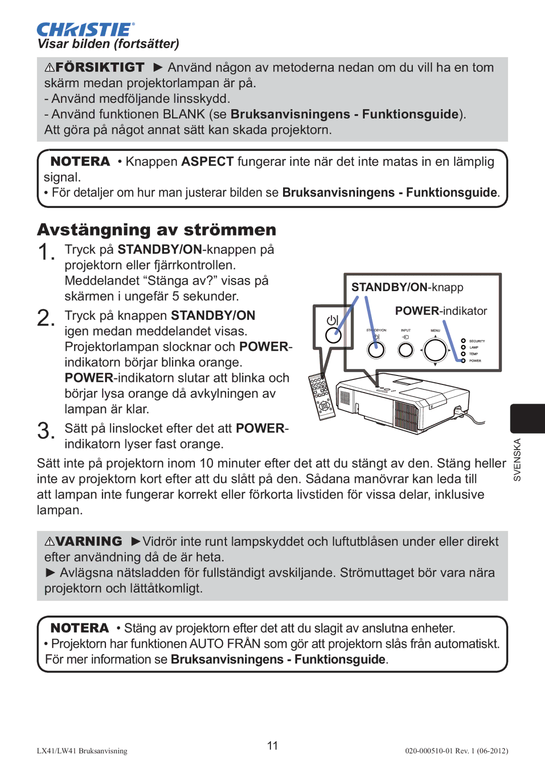 Christie Digital Systems LW41 setup guide Avstängning av strömmen, Visar bilden fortsätter 