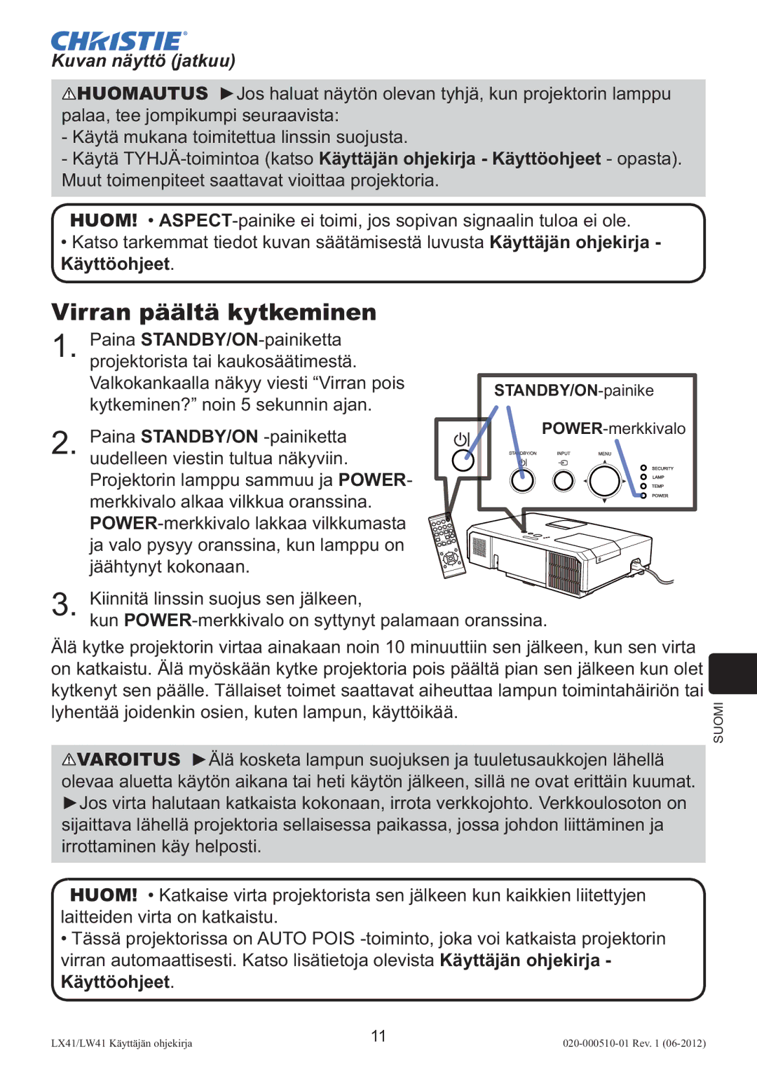 Christie Digital Systems LW41 setup guide Virran päältä kytkeminen, Kuvan näyttö jatkuu 