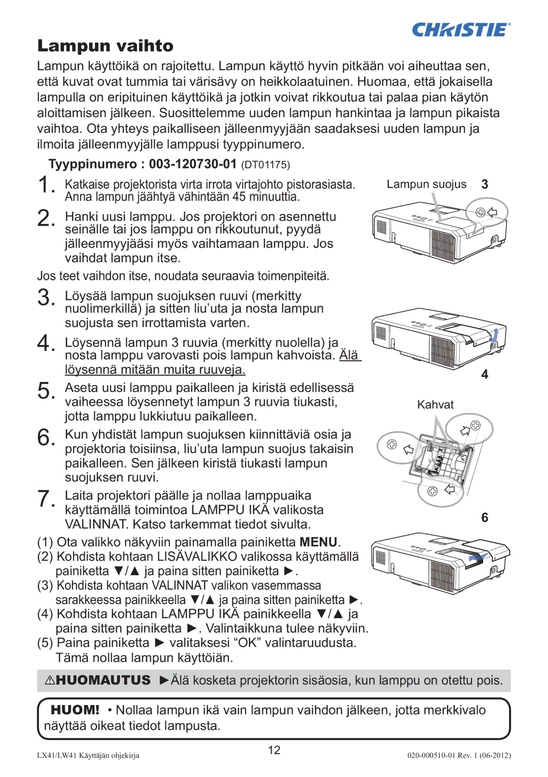 Christie Digital Systems LW41 setup guide Lampun vaihto, Tyyppinumero 003-120730-01 DT01175 