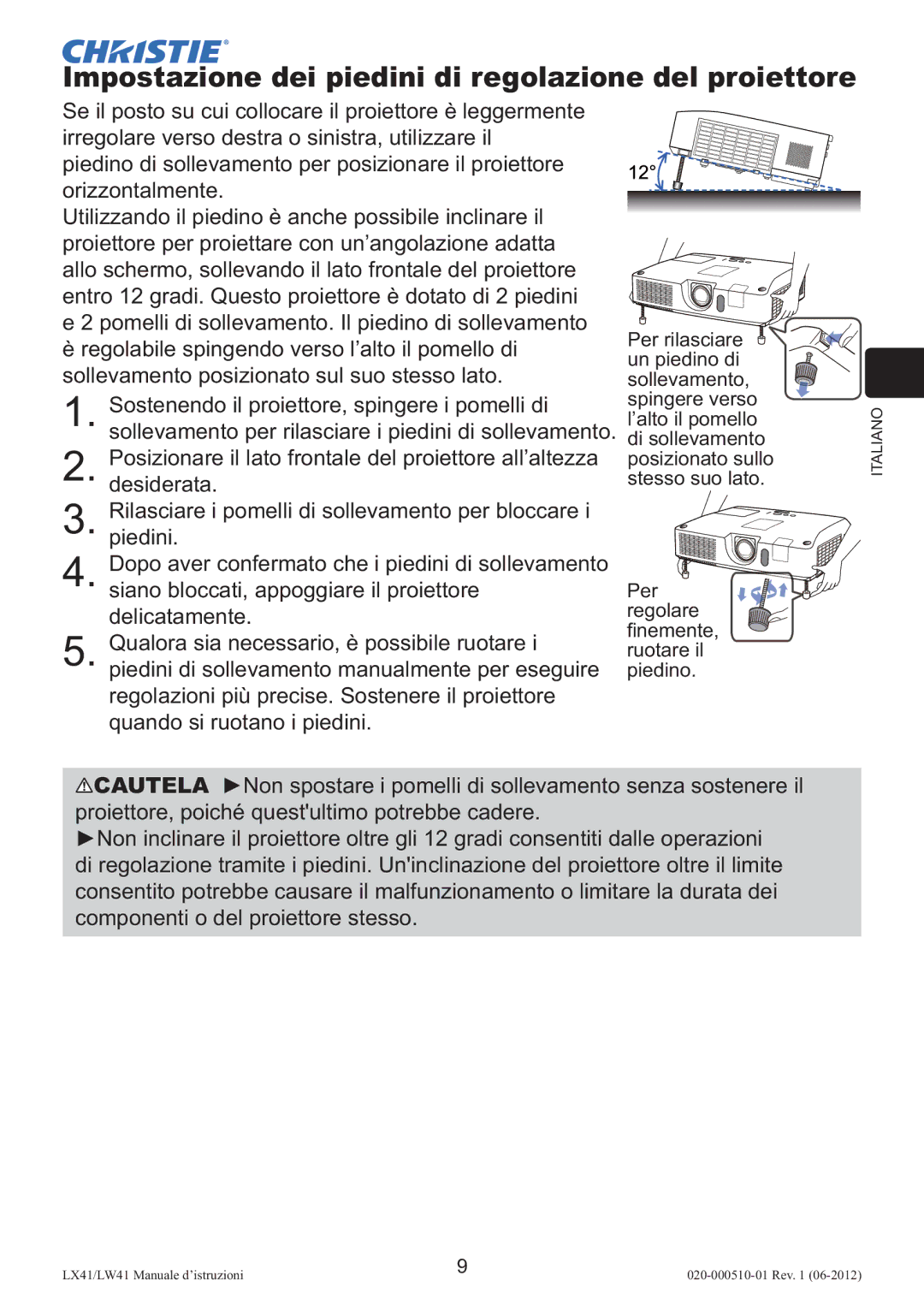 Christie Digital Systems LW41 setup guide Impostazione dei piedini di regolazione del proiettore 