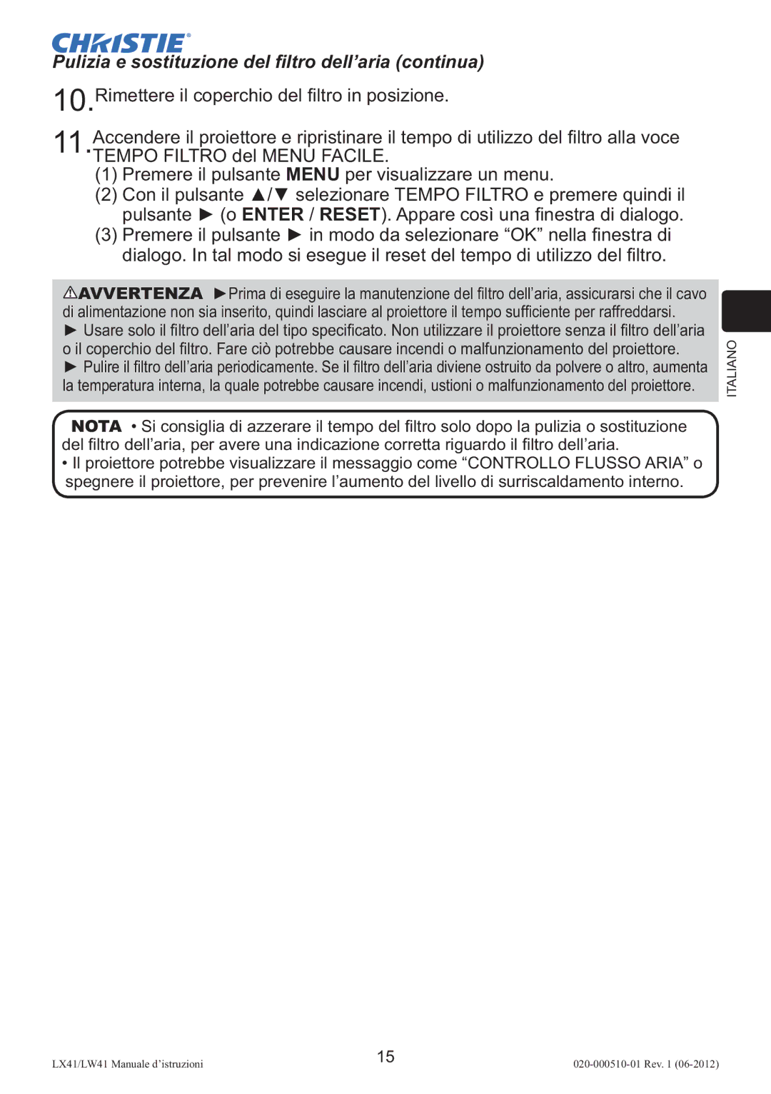 Christie Digital Systems LW41 setup guide Pulizia e sostituzione del ﬁltro dell’aria continua 