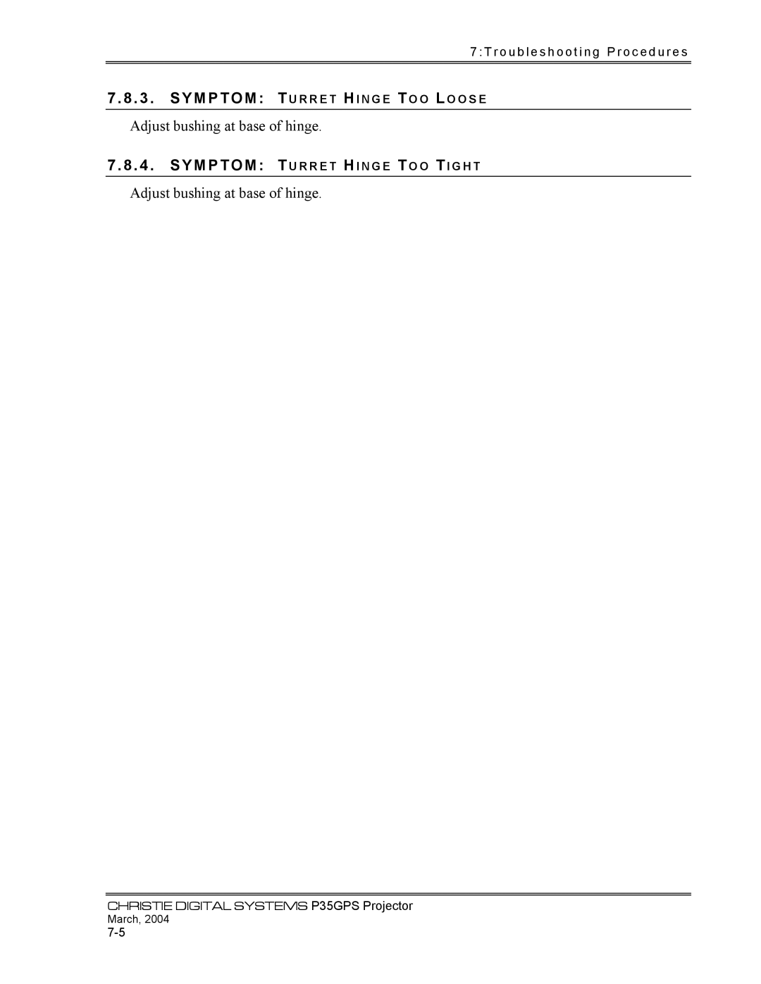 Christie Digital Systems P35GPS-MT, P35GPS-AT operating instructions Symptom T U R R E T H I N G E T O O L O O S E 