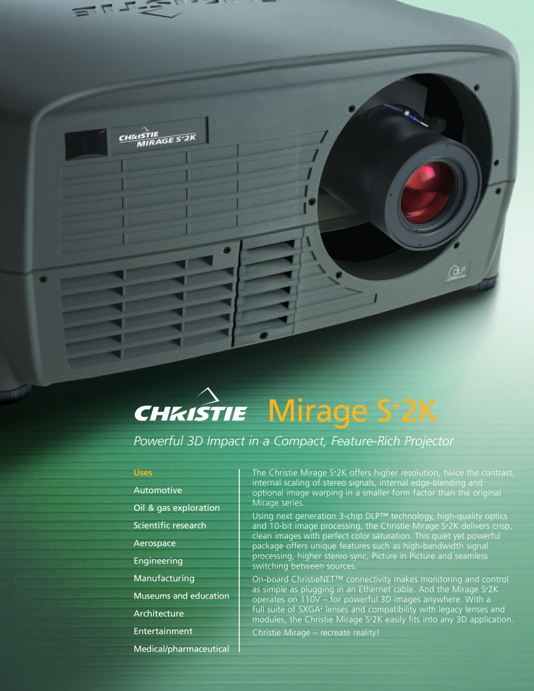 Christie Digital Systems manual Mirage S+2K, Powerful 3D Impact in a Compact, Feature-Rich Projector, Uses 