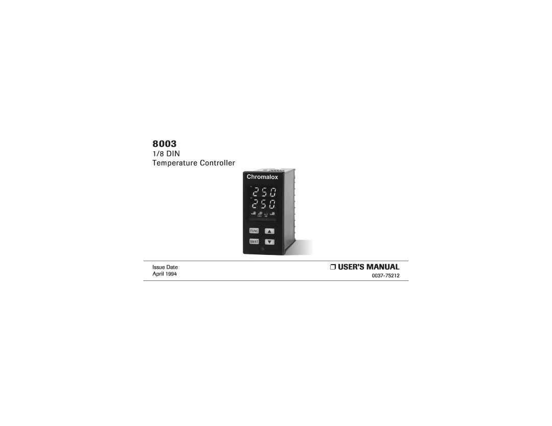 Chromalox 8003 user manual 1/8 DIN Temperature Controller, Issue Date, April, 0037-75212 