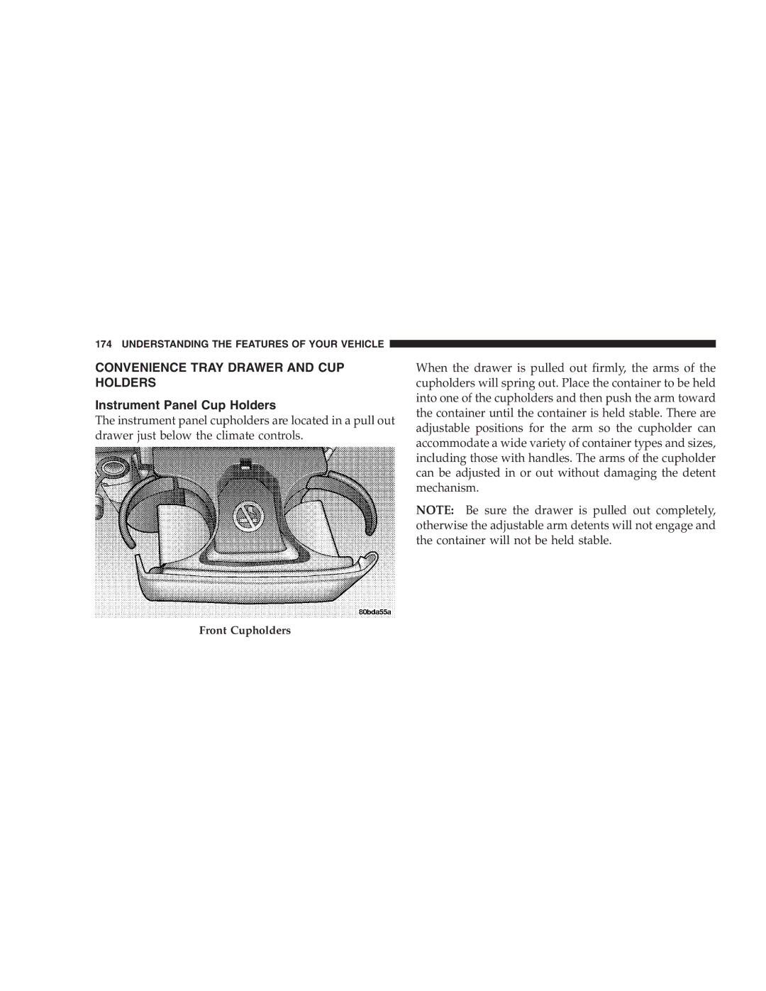Chrysler 2005 Town and Country manual Convenience Tray Drawer and CUP Holders, Instrument Panel Cup Holders 