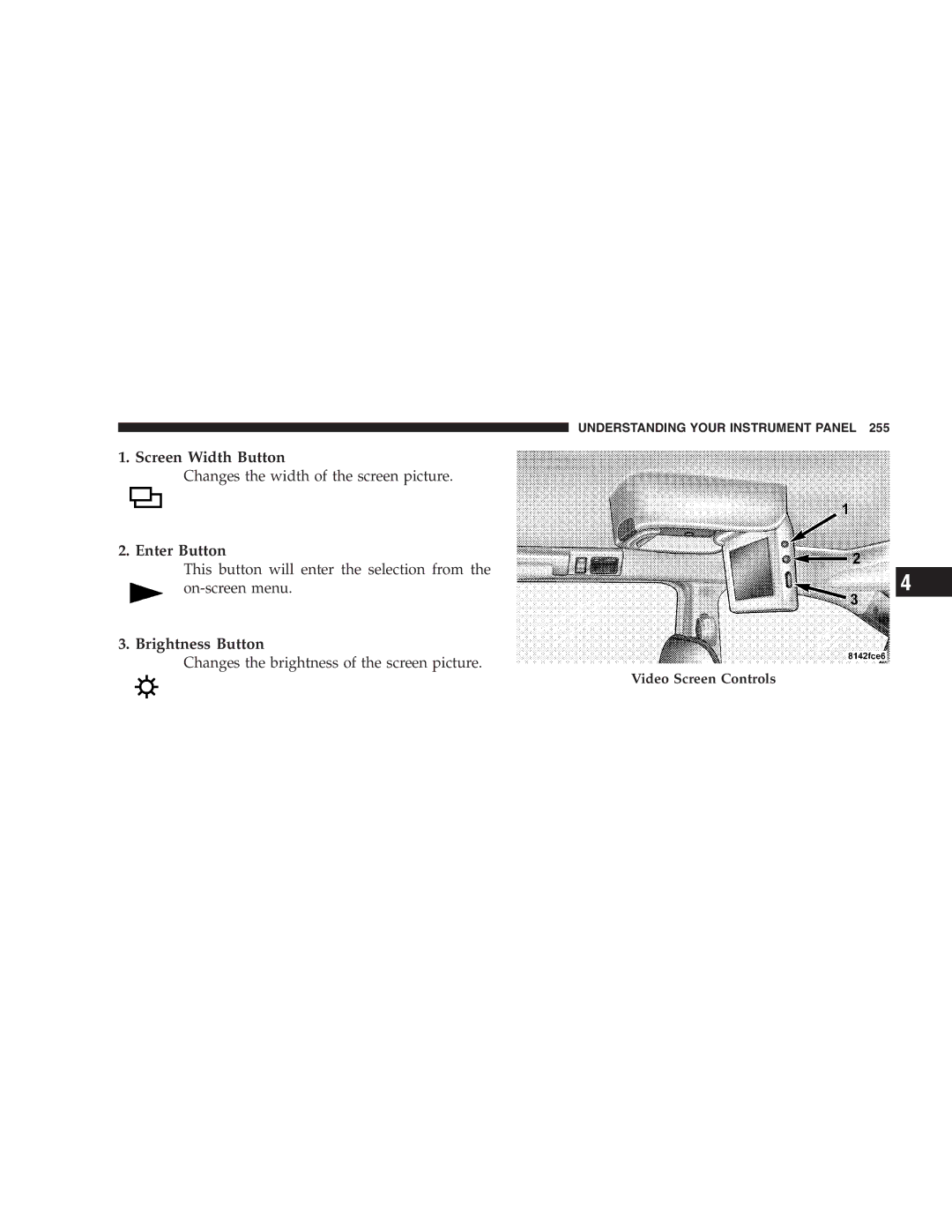 Chrysler 2005 Town and Country manual Screen Width Button, Brightness Button 