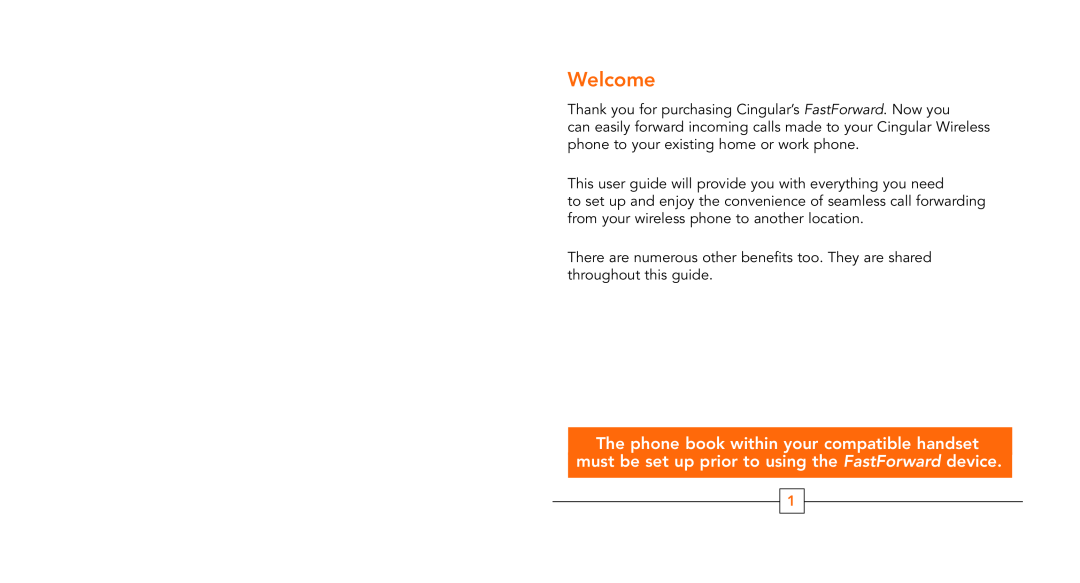 Cingular T226 Welcome, The phone book within your compatible handset, must be set up prior to using the FastForward device 