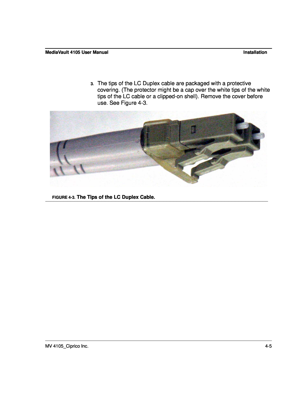 Ciprico 4105 Series user manual 3. The Tips of the LC Duplex Cable 
