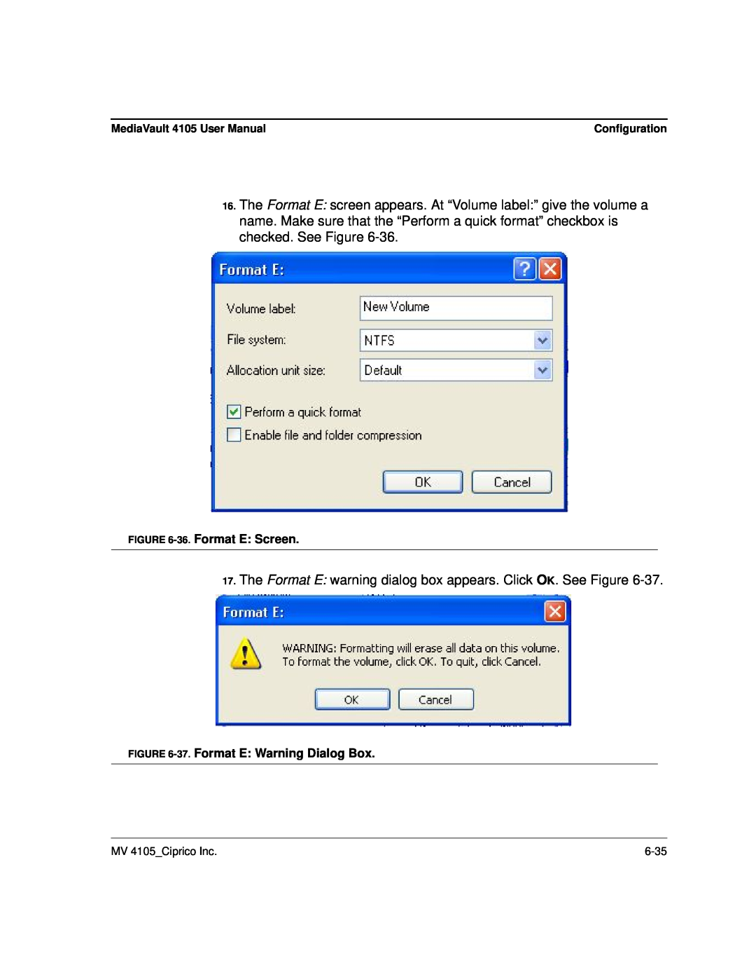 Ciprico 4105 Series user manual The Format E warning dialog box appears. Click OK. See Figure, 36. Format E Screen 