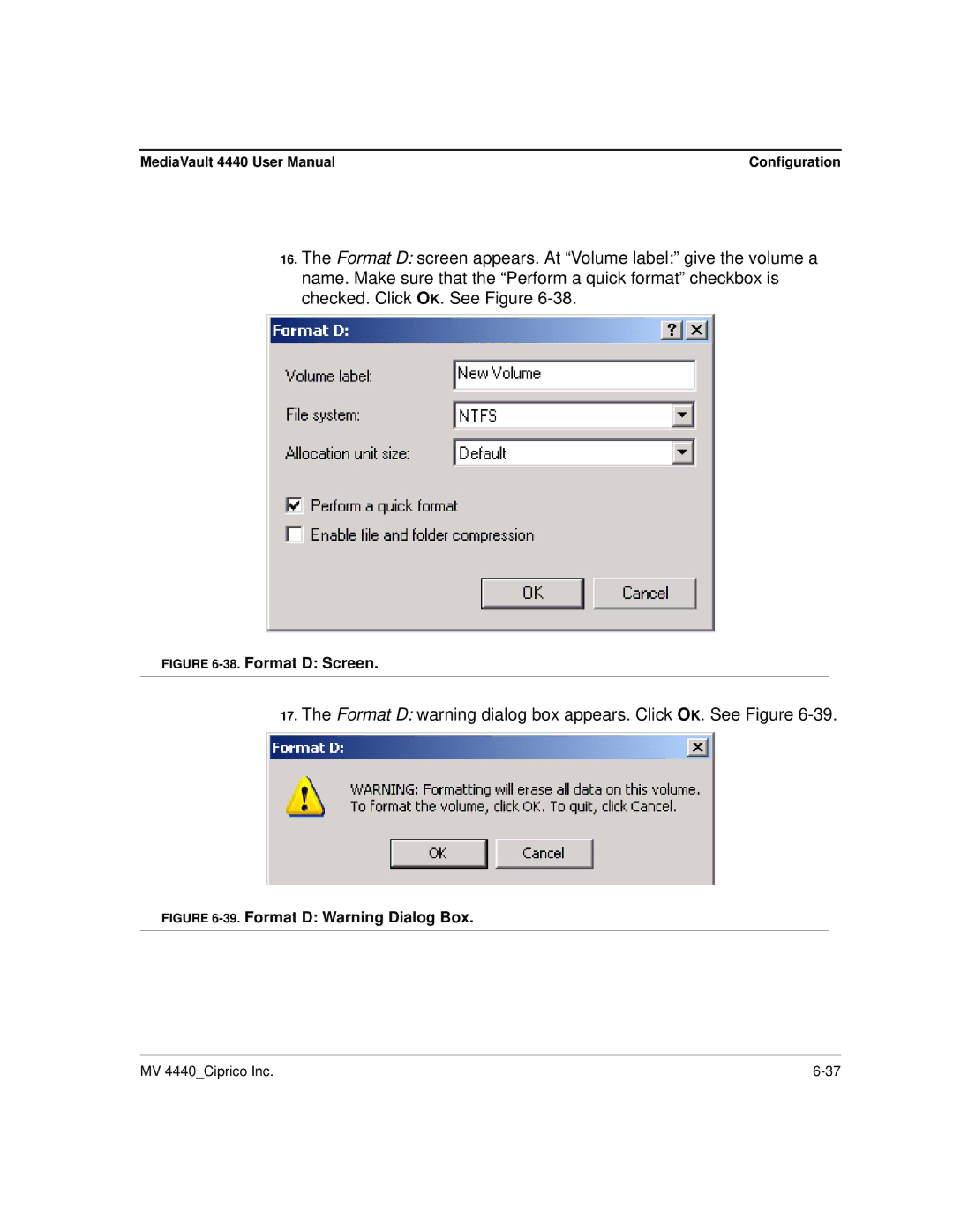 Ciprico 4400 user manual Format D warning dialog box appears. Click OK. See Figure 