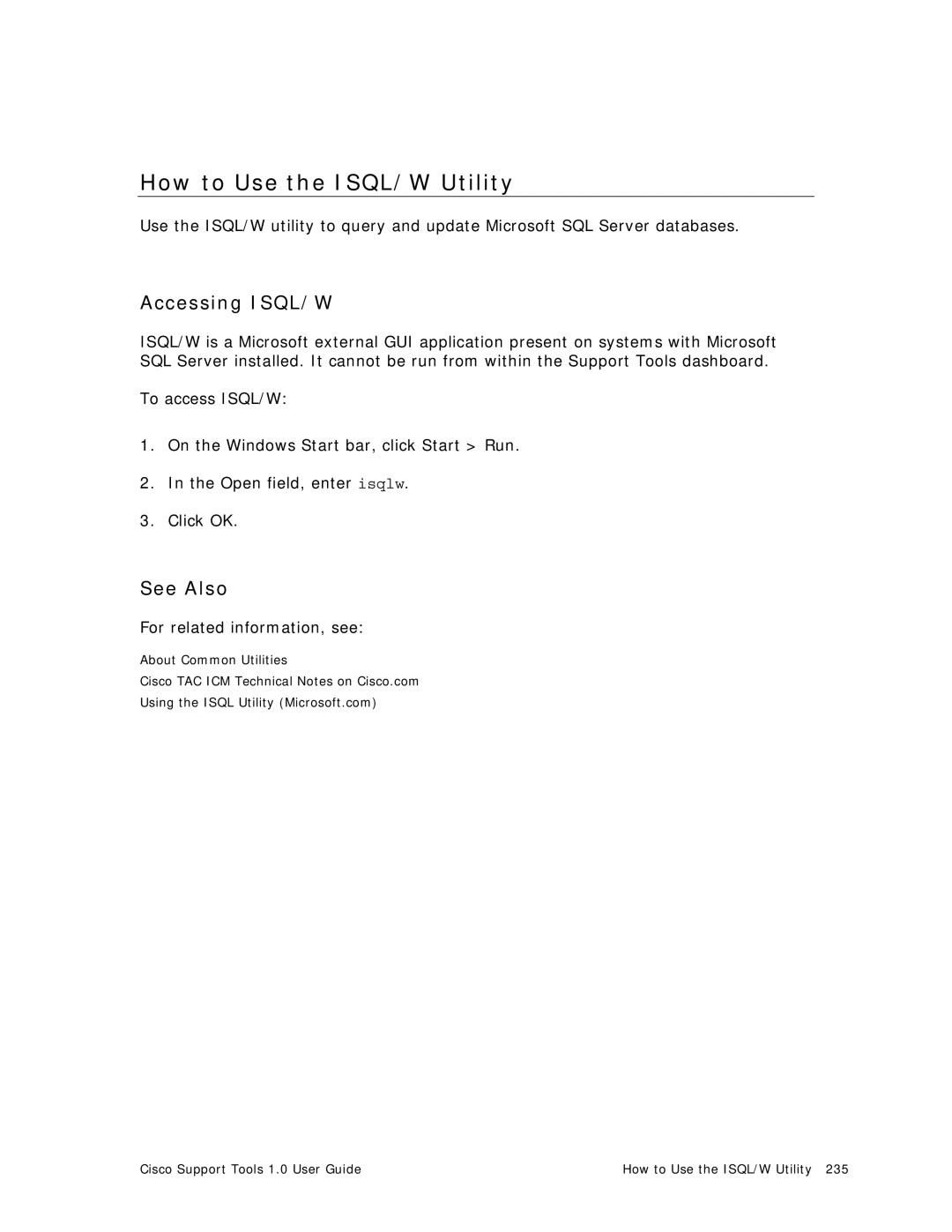 Cisco Systems 1.0 (1) manual How to Use the ISQL/W Utility, Accessing ISQL/W 