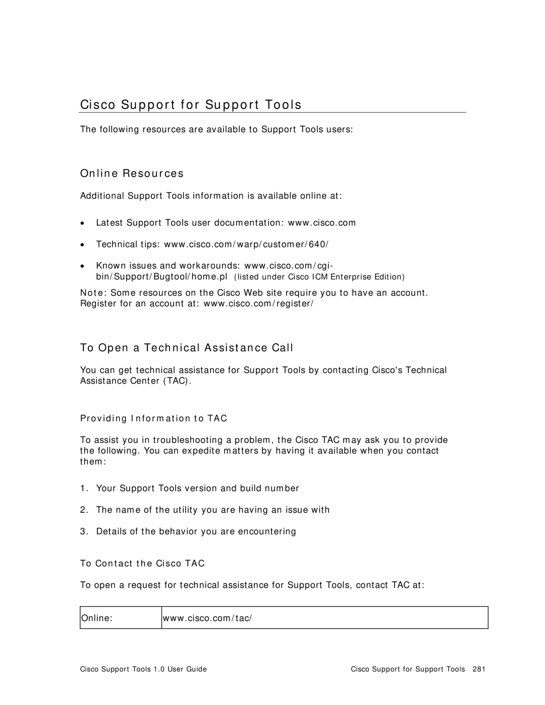 Cisco Systems 1.0 (1) manual Cisco Support for Support Tools, Online Resources, To Open a Technical Assistance Call 