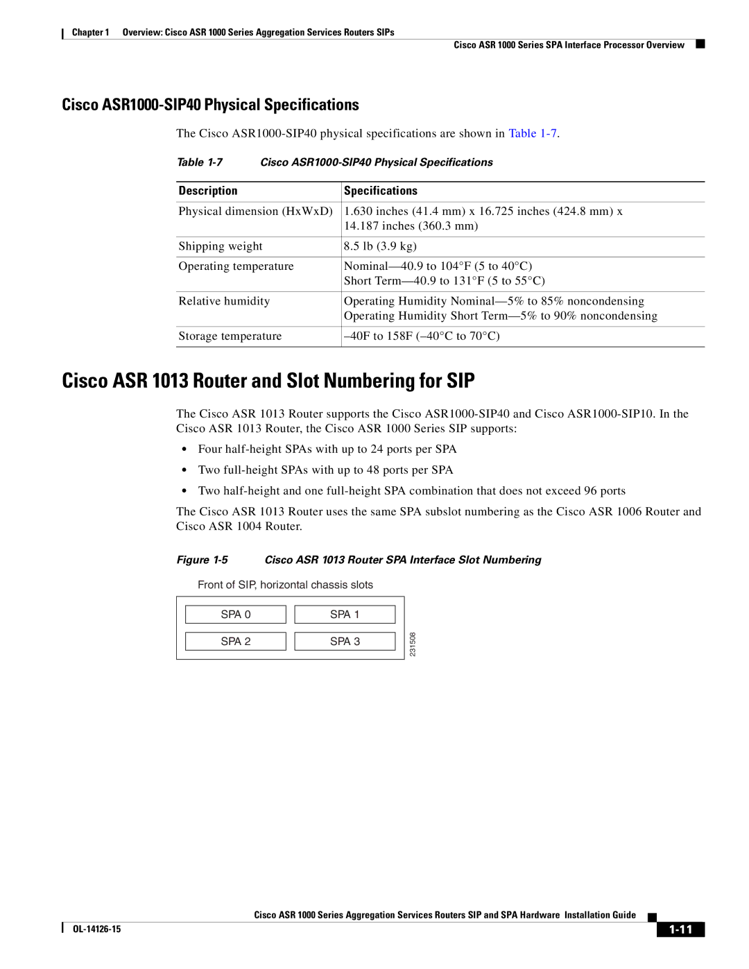 Cisco Systems manual Cisco ASR 1013 Router and Slot Numbering for SIP, Cisco ASR1000-SIP40 Physical Specifications 