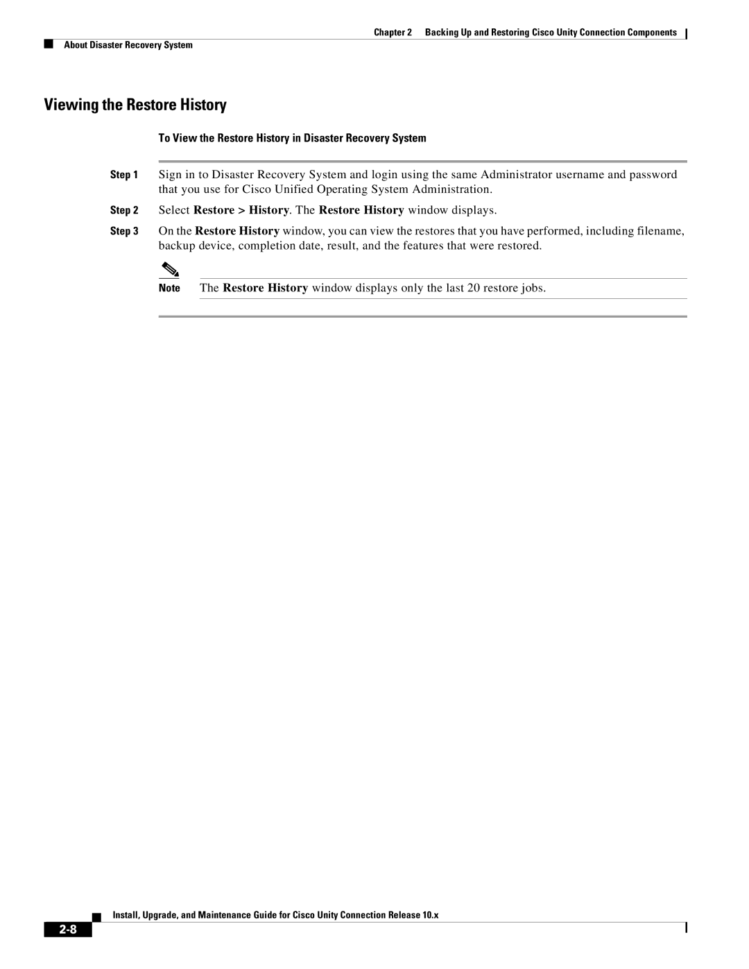 Cisco Systems 10.x manual Viewing the Restore History, To View the Restore History in Disaster Recovery System 