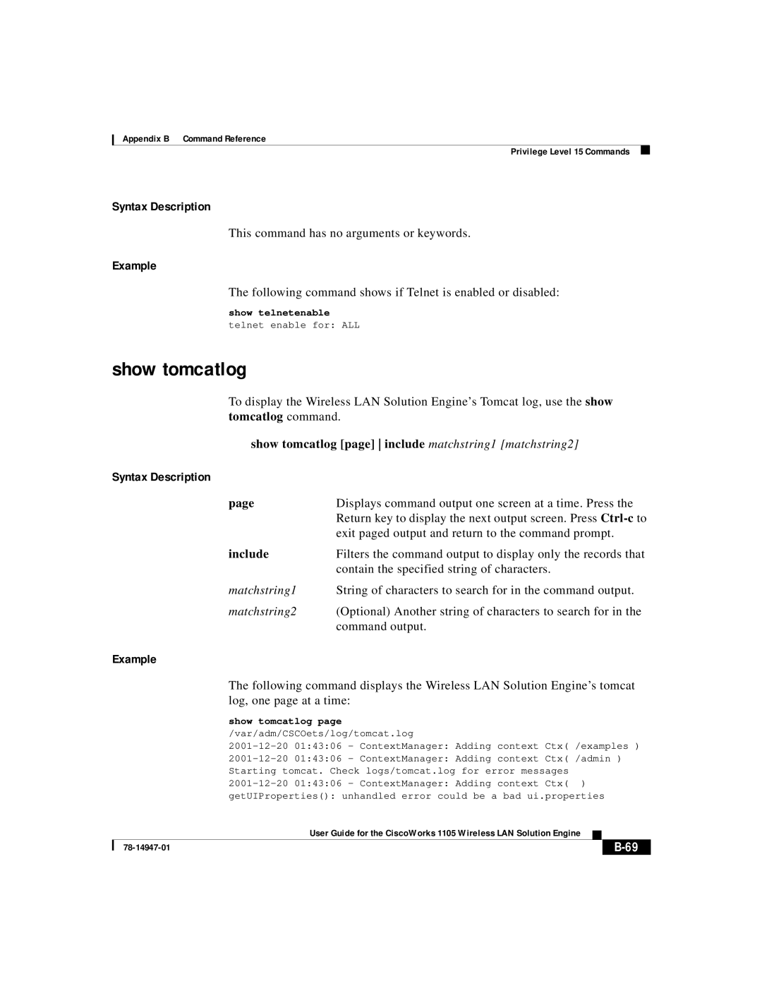 Cisco Systems 1105 manual Show tomcatlog, Following command shows if Telnet is enabled or disabled, Show telnetenable 