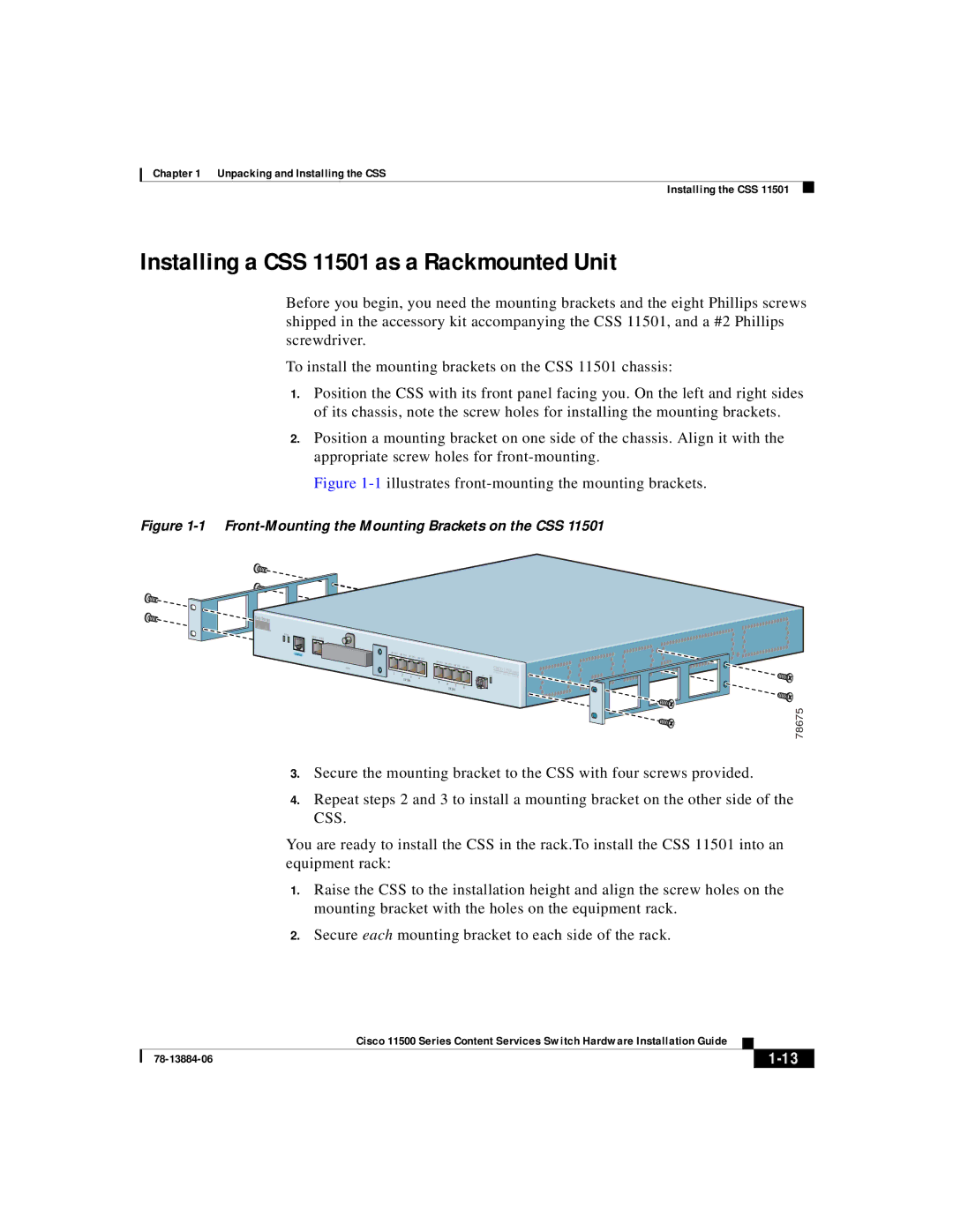 Cisco Systems 11500 Series Installing a CSS 11501 as a Rackmounted Unit, 1illustrates front-mounting the mounting brackets 