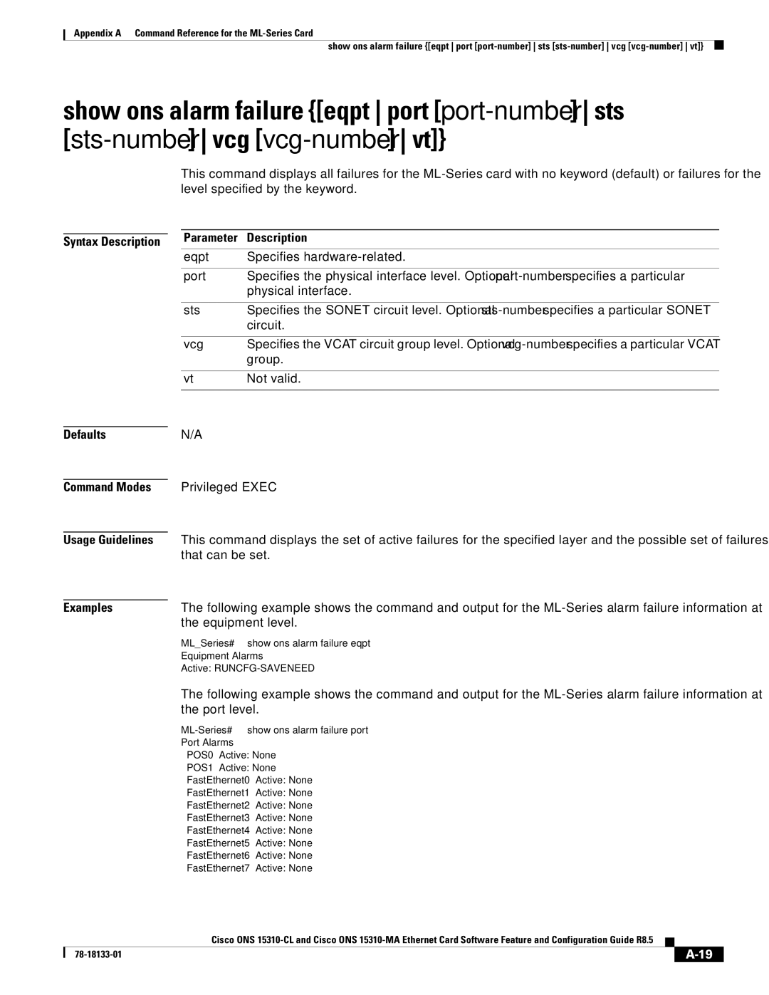 Cisco Systems 15310-CL, 15310-MA manual MLSeries# show ons alarm failure eqpt, ML-Series#show ons alarm failure port 