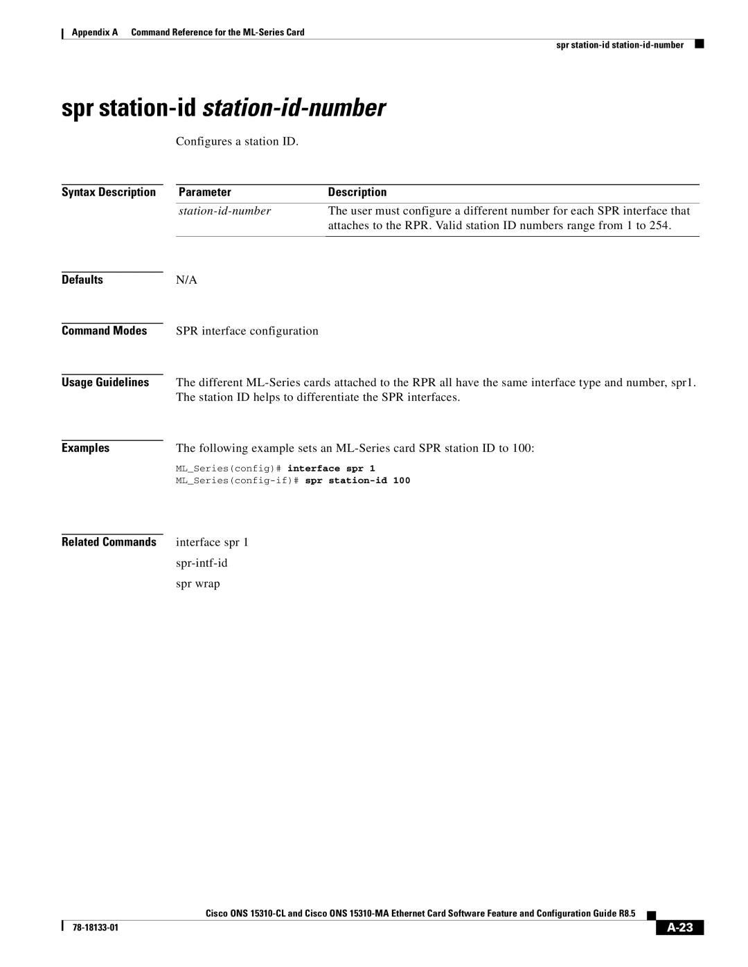 Cisco Systems 15310-CL Configures a station ID, DefaultsN/A, Following example sets an ML-Series card SPR station ID to 