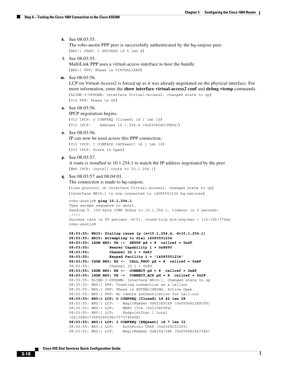 Cisco Systems 1604 manual See Ipcp negotiation begins, See 080357 Connection is made to hq-sanjose 