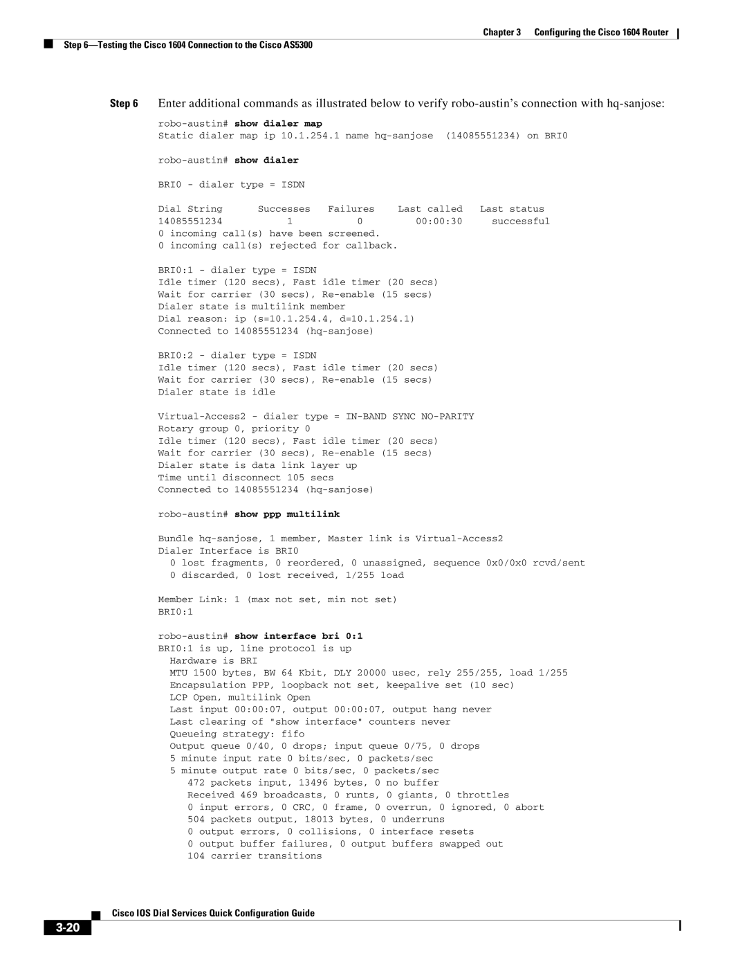 Cisco Systems 1604 manual Show dialer, Isdn, Show ppp multilink 