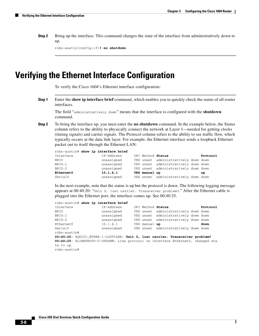 Cisco Systems 1604 Verifying the Ethernet Interface Configuration, Status, Ethernet0 10.1.4.1 YES manual, Down 