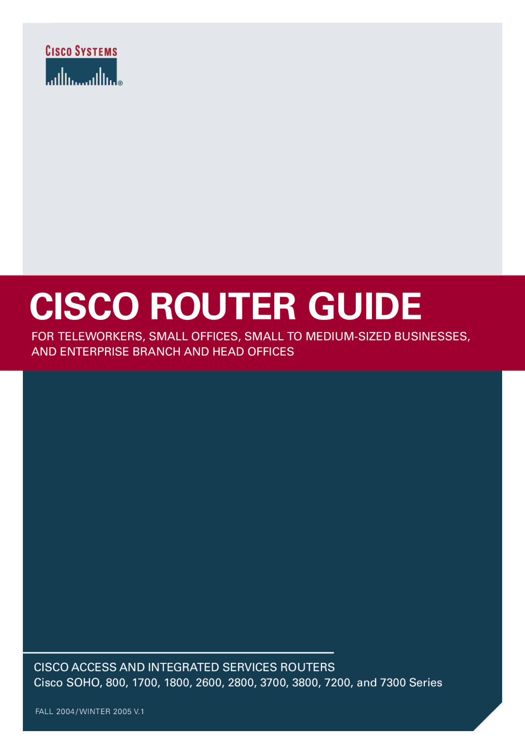 Cisco Systems 1800, 7300, 3700, 7200, SOHO, 1700, 2800 manual Cisco Router Guide 