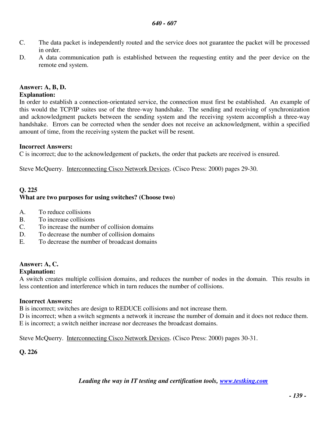 Cisco Systems 2 manual Answer A, B, D Explanation, What are two purposes for using switches? Choose two 