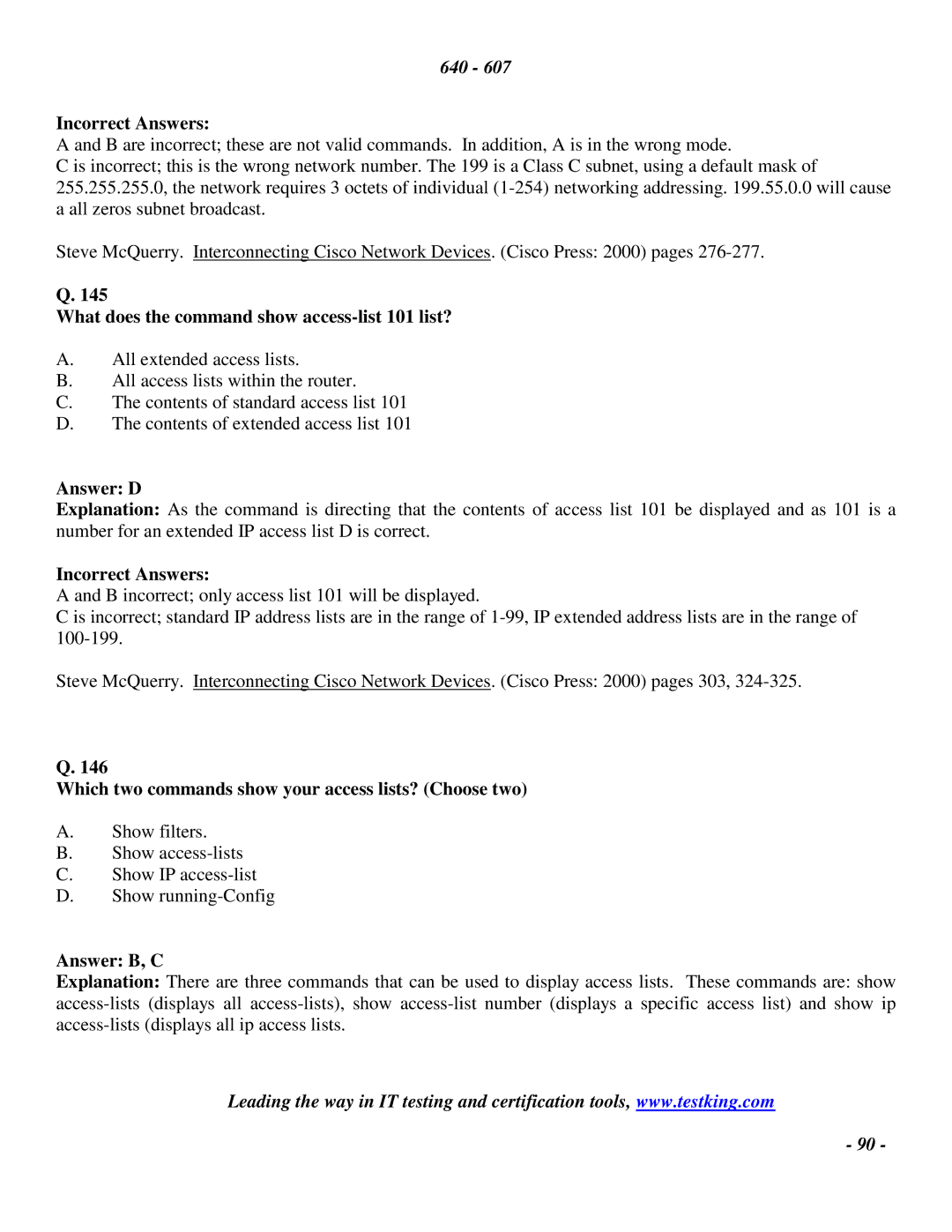 Cisco Systems 2 What does the command show access-list 101 list?, Which two commands show your access lists? Choose two 