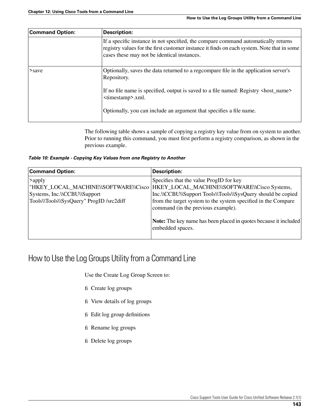 Cisco Systems 2.1(1) How to Use the Log Groups Utility from a Command Line, Cases these may not be identical instances 