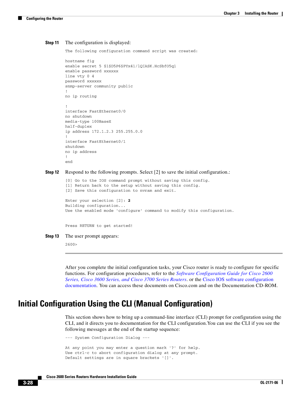 Cisco Systems 2600 manual Initial Configuration Using the CLI Manual Configuration, Configuration is displayed 