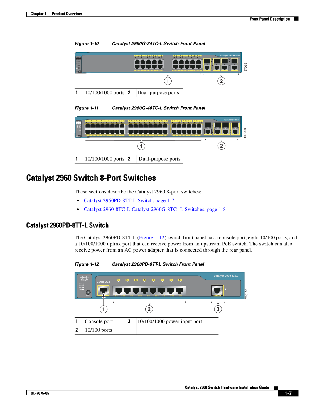 Cisco Systems Catalyst 2960 Switch 8-Port Switches, Catalyst 2960PD-8TT-L Switch, 1 10/100/1000 ports, Console port 